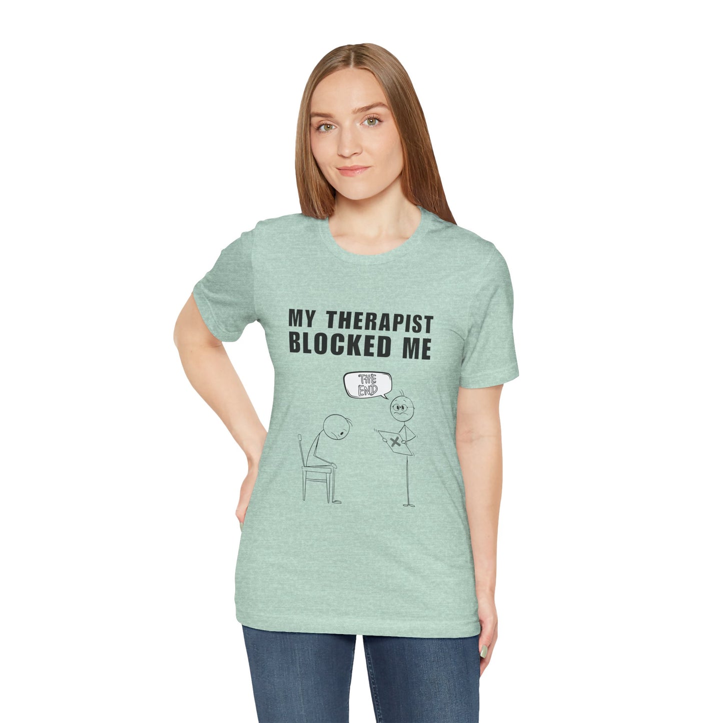 My Therapist Blocked Me - Funny Unisex Jersey Tee, Mental Health Humor Shirt, Gift for Therapist
