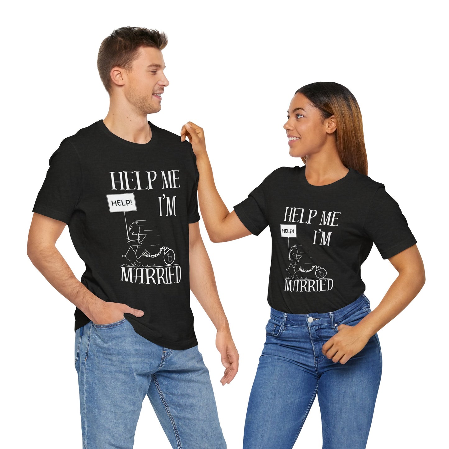 Funny Married Help Me Tee, Unisex Jersey Shirt, Gift for Newlyweds, Humorous Marriage Shirt, Casual Wear, Wedding Gift