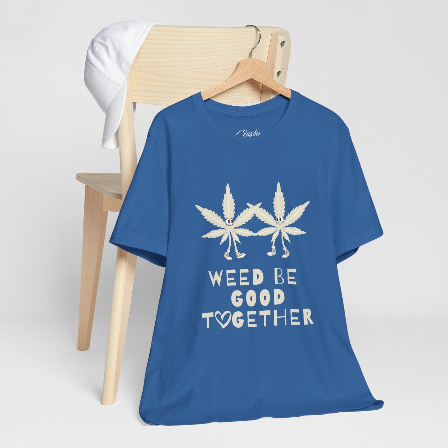 Weed Be Good Together Short Sleeve Tee, Marijuana Shirt, Unisex Cannabis T-Shirt, Stoner Gift, Chill Vibes Tee