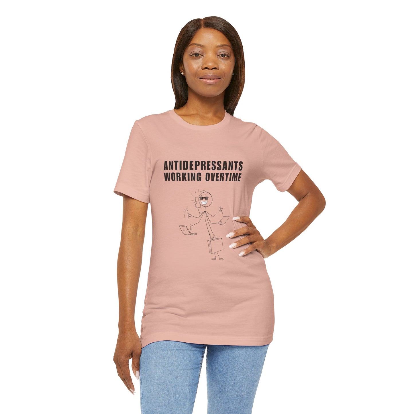 Antidepressants Working Overtime Tee, Funny T-Shirt, Mental Health Awareness, Gift for Therapists, Stress Relief Apparel, Casual Wear