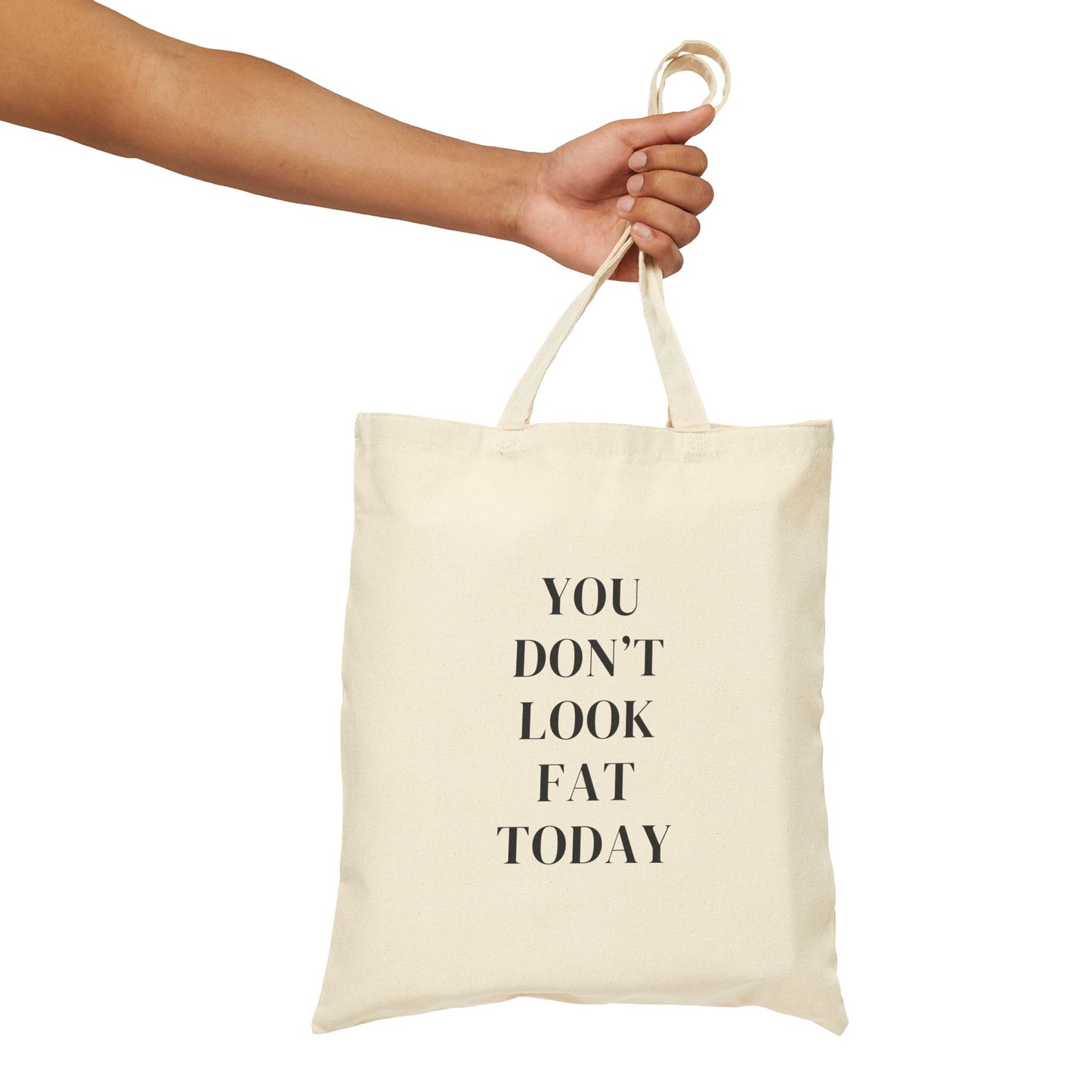 Humorous "You Don't Look Fat Today" Cotton Tote Bag – Perfect Gift for Friends, Everyday Use, Grocery Shopping, Eco-Friendly, Motivational Bag