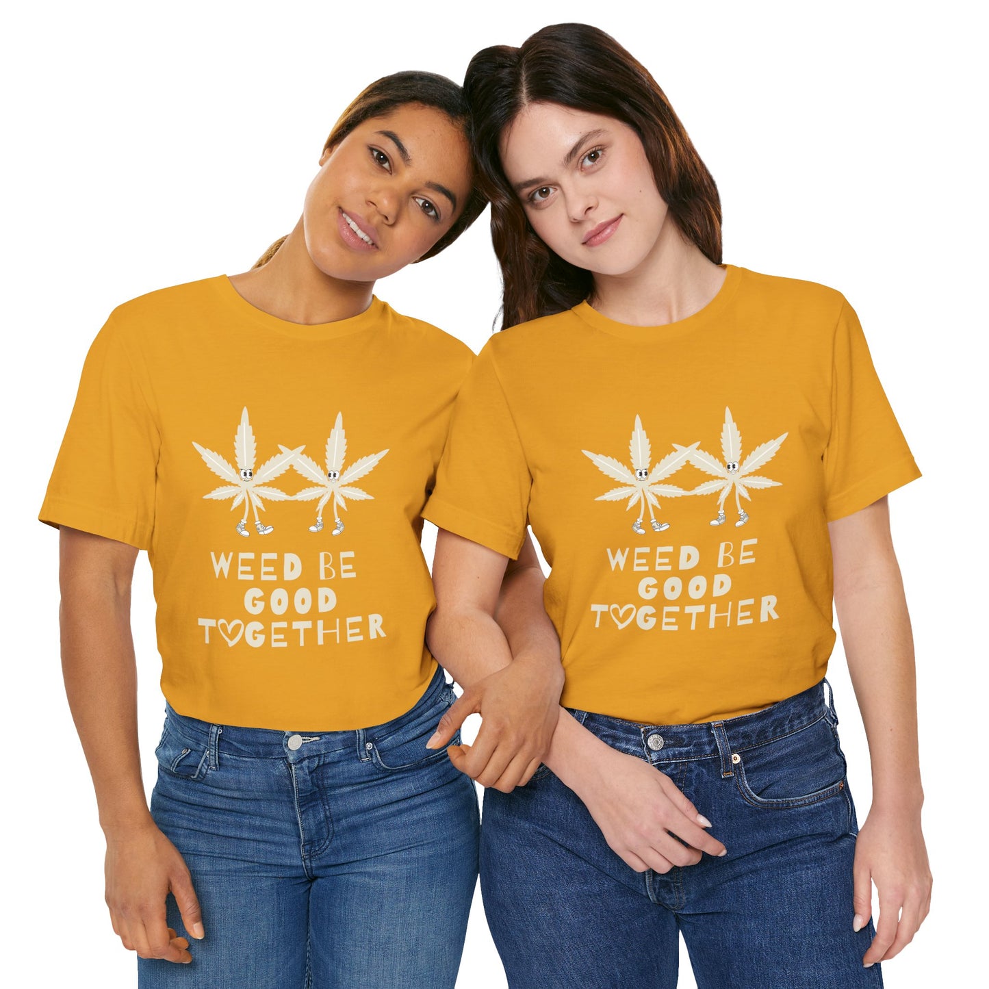 Weed Be Good Together Short Sleeve Tee, Marijuana Shirt, Unisex Cannabis T-Shirt, Stoner Gift, Chill Vibes Tee