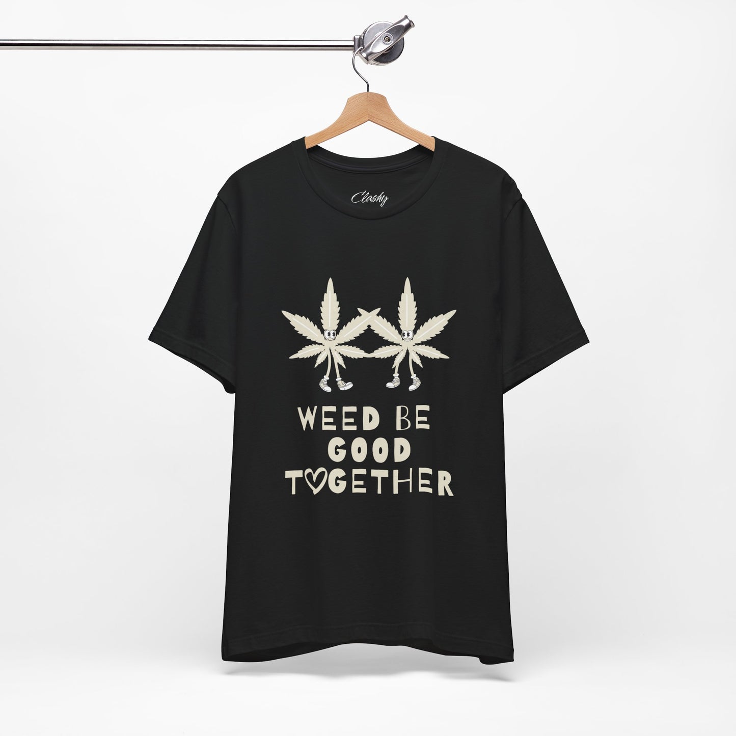 Weed Be Good Together Short Sleeve Tee, Marijuana Shirt, Unisex Cannabis T-Shirt, Stoner Gift, Chill Vibes Tee