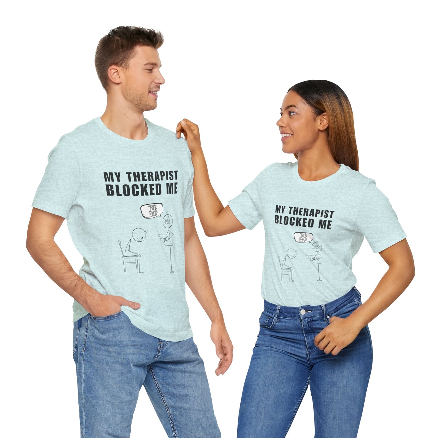 My Therapist Blocked Me - Funny Unisex Jersey Tee, Mental Health Humor Shirt, Gift for Therapist