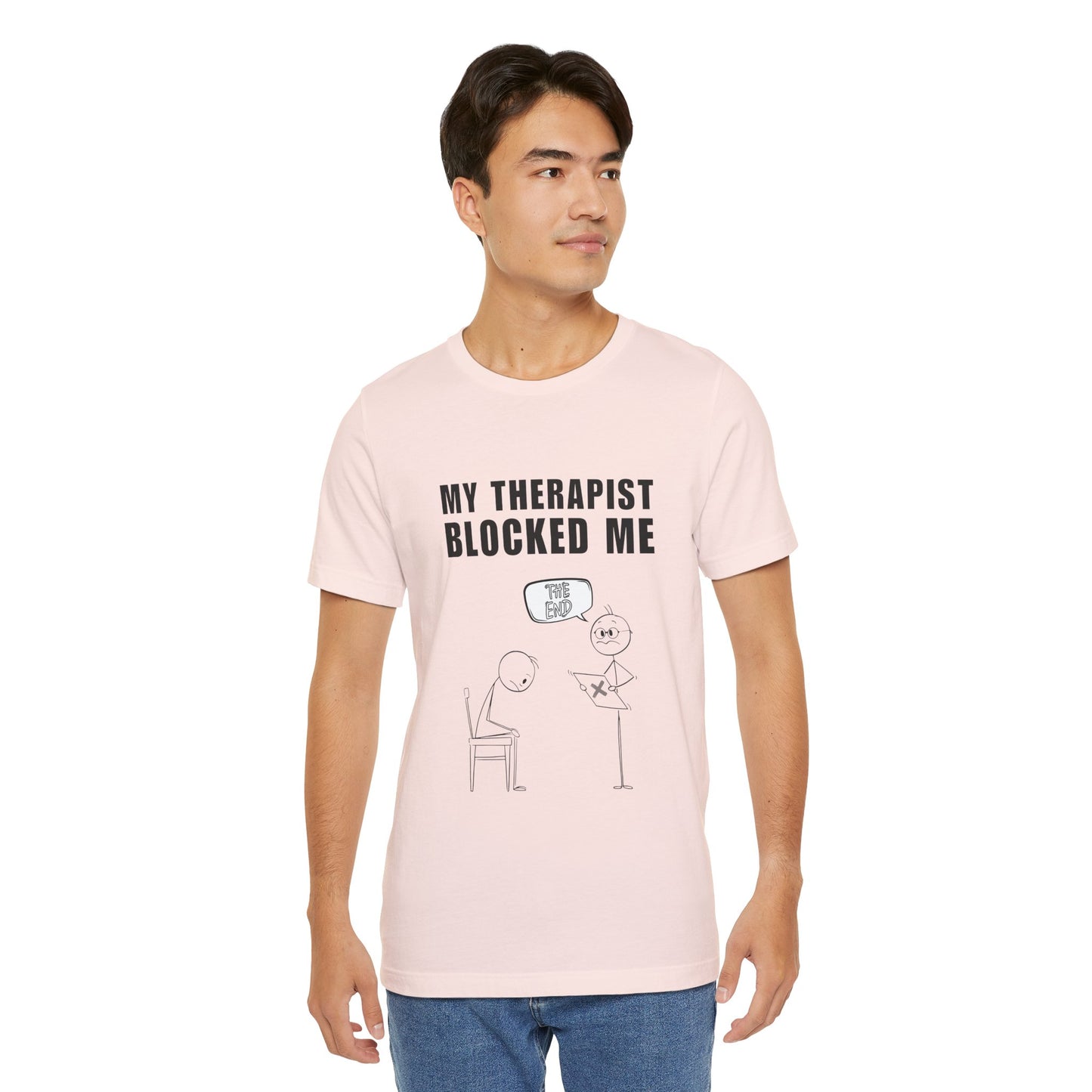 My Therapist Blocked Me - Funny Unisex Jersey Tee, Mental Health Humor Shirt, Gift for Therapist