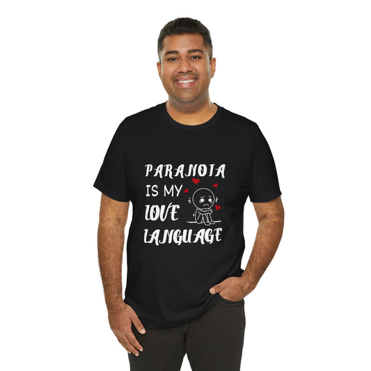 Paranoia Print Unisex T-Shirt, Graphic Tee, Valentine's Day Gift
