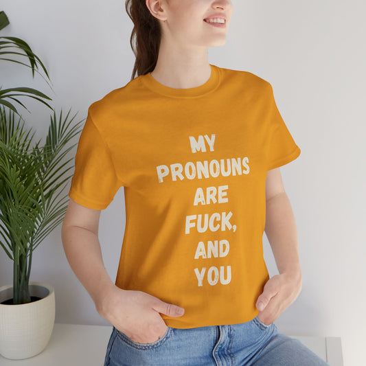 Bold Statement Tee - My Pronouns Are Funny & Bold, Unisex Graphic Tee, LGBTQ+ Pride Gear, Statement T-Shirt, Casual Wear, Gift Idea