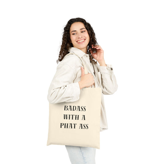 Bold Badass with a Phat Ass Cotton Canvas Tote Bag--Beach Accessory, Grocery Tote, Gift for Her, Eco-Friendly Carryall, Fun Summer Bag