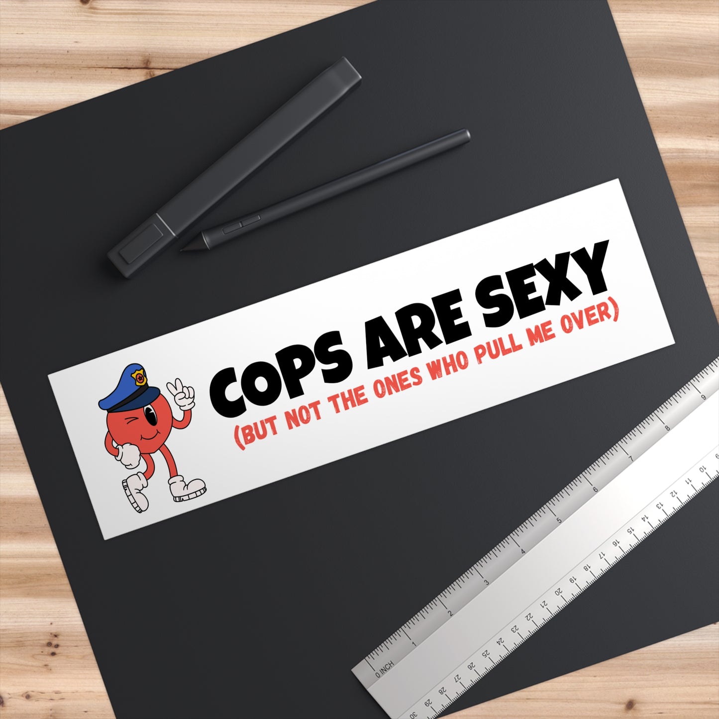 Funny Bumper Sticker - Cops Are Sexy (But Not The Ones Who Pull Me Over) | Car Decor, Gift for Friends, Humor Stickers, Laughs for [...]