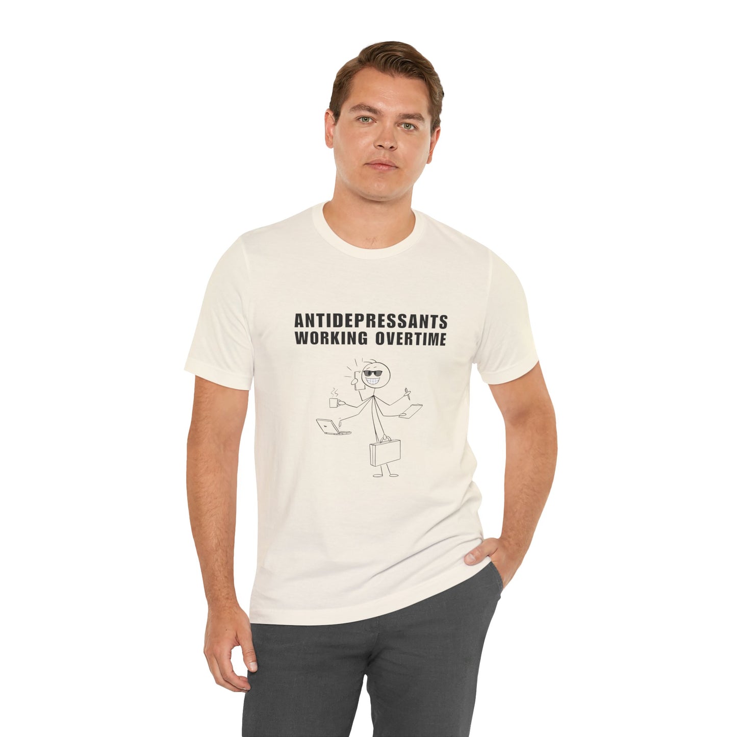 Antidepressants Working Overtime Tee, Funny T-Shirt, Mental Health Awareness, Gift for Therapists, Stress Relief Apparel, Casual Wear